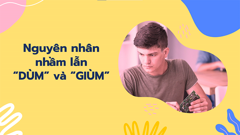 Nguyên nhân nhầm lẫn là do khác biệt vùng miền hoặc do cách phát âm